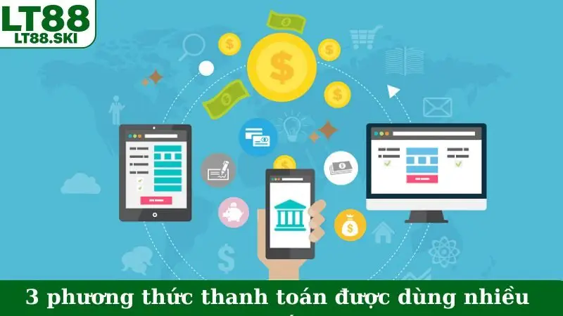 3 phương thức thanh toán được dùng nhiều nhất