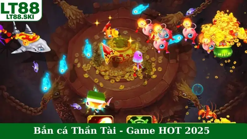 Bắn Cá Thần Tài HOT Nhất 2025