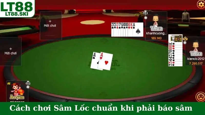 Cách chơi Sâm Lốc chuẩn khi phải báo sâm