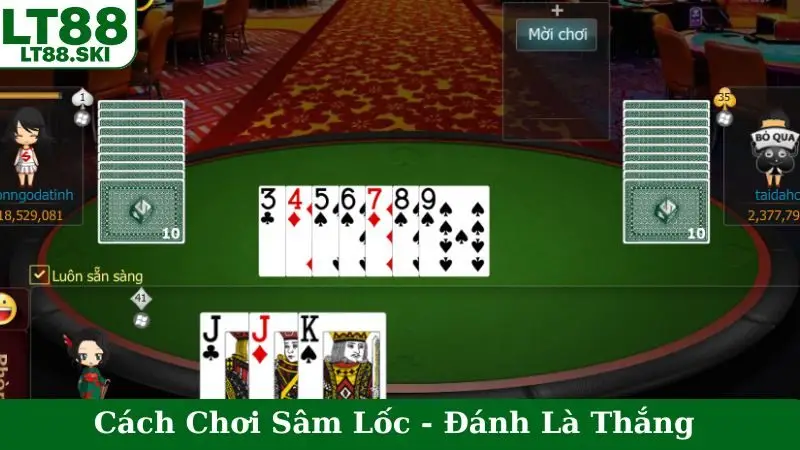 Cách Chơi Sâm Lốc - Đánh Là Thắng
