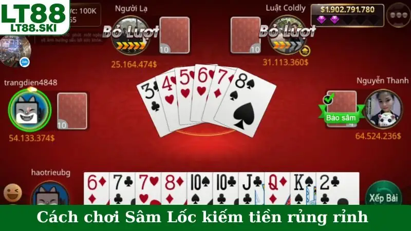 Cách chơi Sâm Lốc kiếm tiền rủng rỉnh