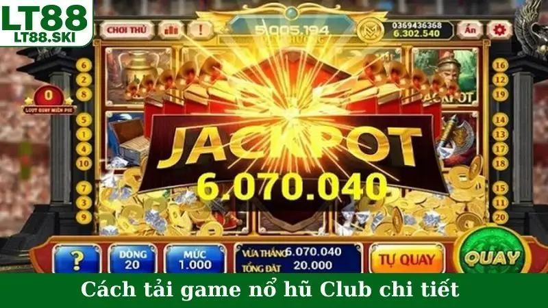 Cách tải game nổ hũ Club chi tiết