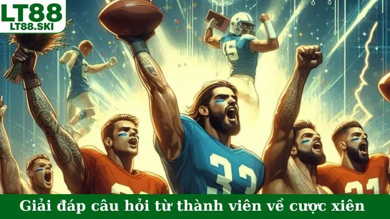 Giải đáp câu hỏi từ thành viên về cược xiên
