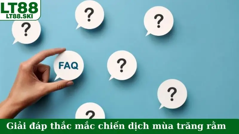 Giải đáp thắc mắc chiến dịch mùa trăng rằm