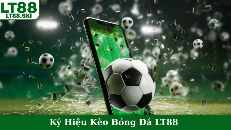 Ký Hiệu Kèo Bóng Đá LT88