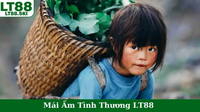 Mái Ấm Tình Thương LT88