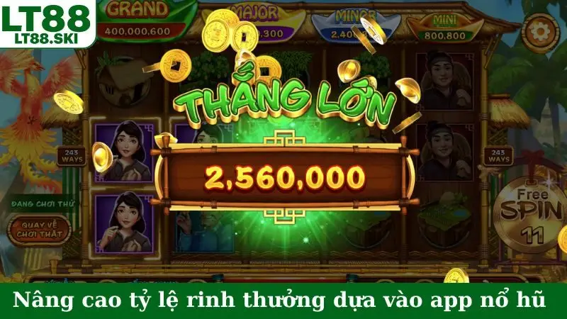 Nâng cao tỷ lệ rinh thưởng dựa vào app nổ hũ
