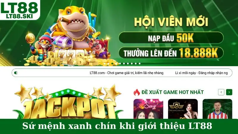 Sứ mệnh xanh chín khi giới thiệu LT88