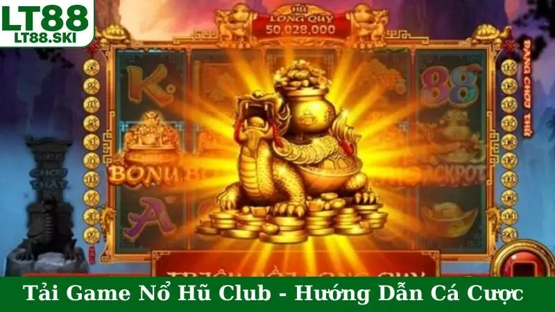 Tải Game Nổ Hũ Club - Hướng Dẫn Cá Cược